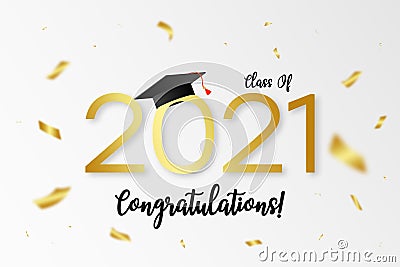 Class of 2021. Graduation banner with gold numbers, graduate academic cap and golden confetti. Concept for graduation design. Vector Illustration